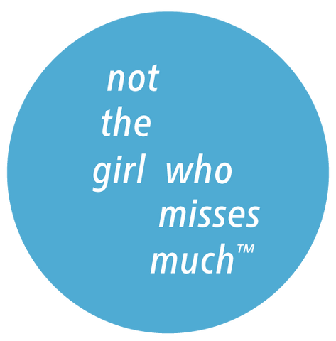 Not The Girl Who Misses Much