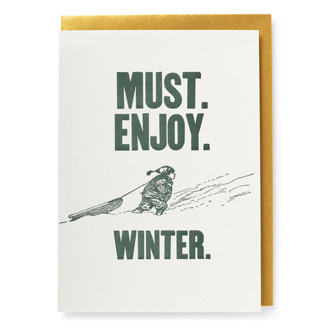 Archivist Gallery Greeting Card - Must Enjoy Winter