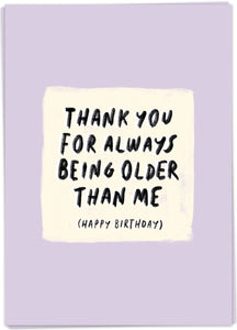 Kaart Blanche Birthday - Older Than Me