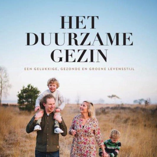Book Sustainable Family -   Het Duurzame Gezin. Een gelukkige, gezonde en groene levensstijl.